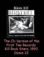 Bikini Kill : The C.D. Version Of the First Two Records